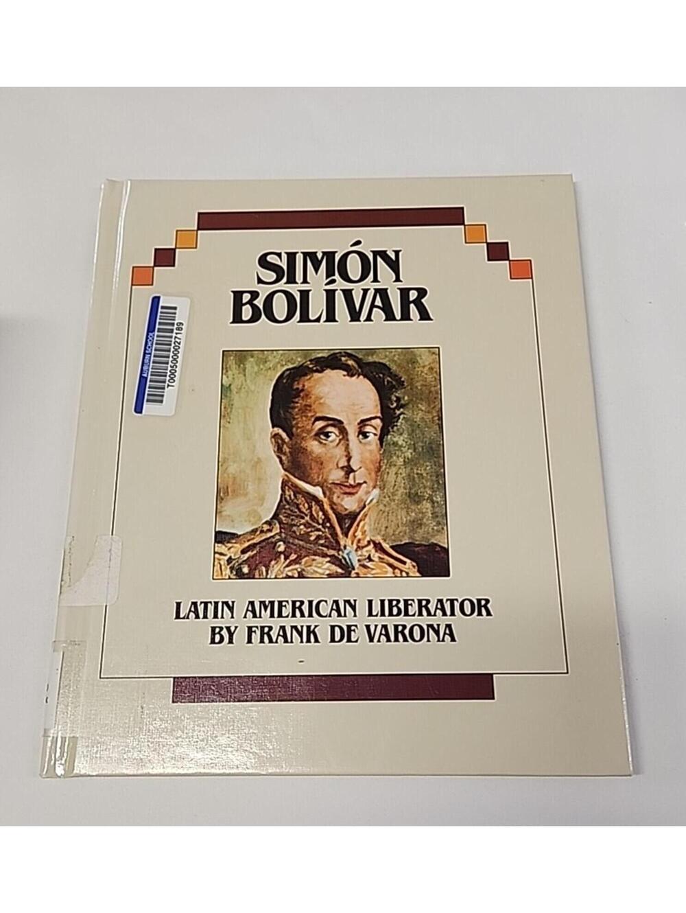 Simon Bolivar Book By Frank De Varona Hardcover Latin American Liberator